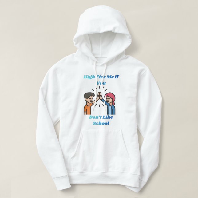 I don't like school hoodie (Design Front)