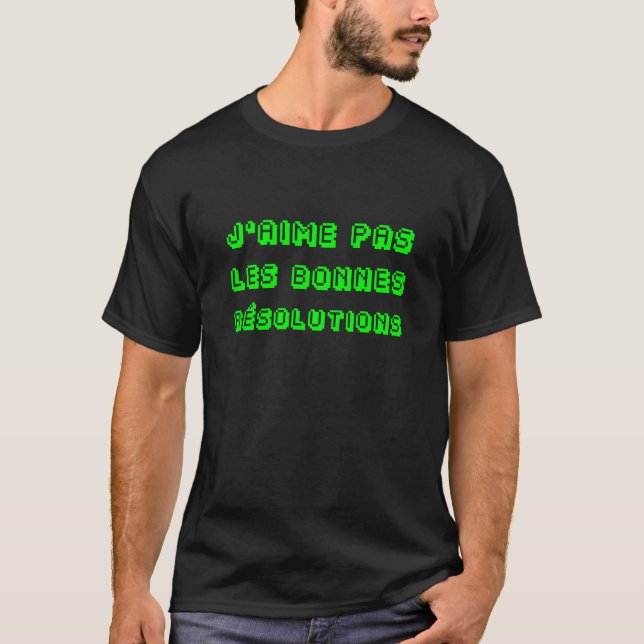 I DON'T LIKE THE RIGHT RESOLUTIONS! T-Shirt (Front)