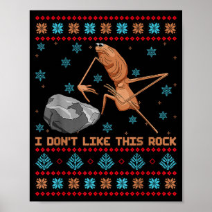 I Don't Like This Rock Marcus The Worm Ugly Sweate Poster