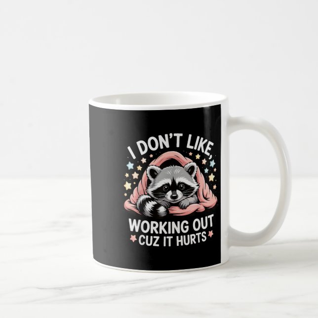 I Dont Like Working Out Cuz It Hurts _10  Coffee Mug (Right)