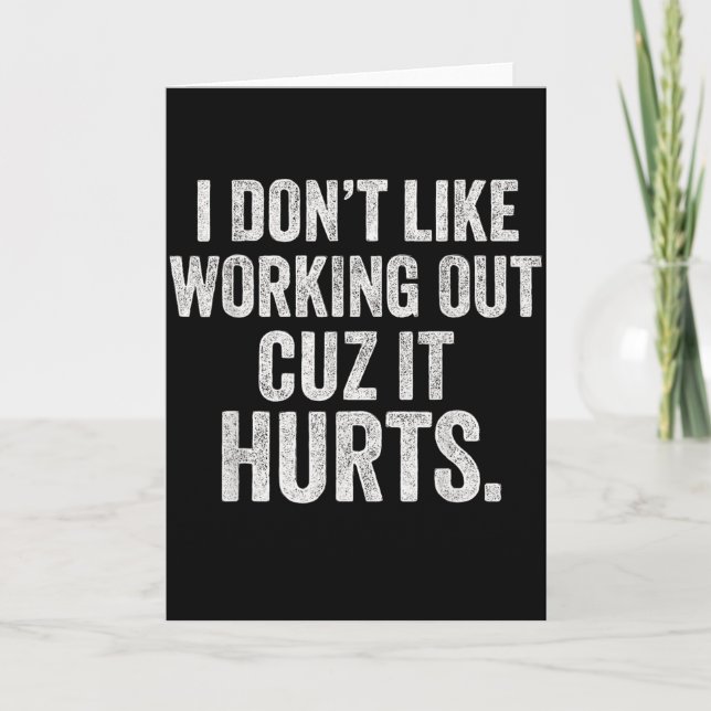 I Dont Like Working Out Cuz It Hurts Funny Workout Card (Front)