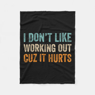 I Don't Like Working Out Cuz It Hurts Retro Vintag Fleece Blanket