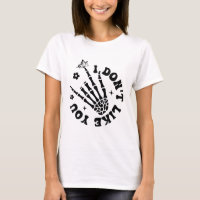  I Don't Like You Bold Statement Design
