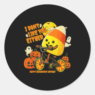 I Don't Like You Either Happy Halloween Anyway Can Classic Round Sticker