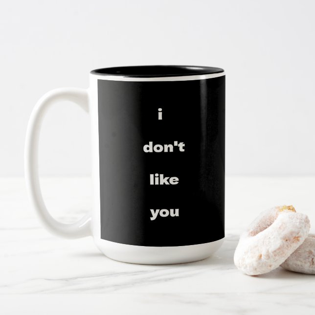 I Don't Like You Joke Humor Two-Tone Coffee Mug (With Donut)
