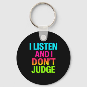 I Don't Listen Don' Judge Colorful Supportive Keychain