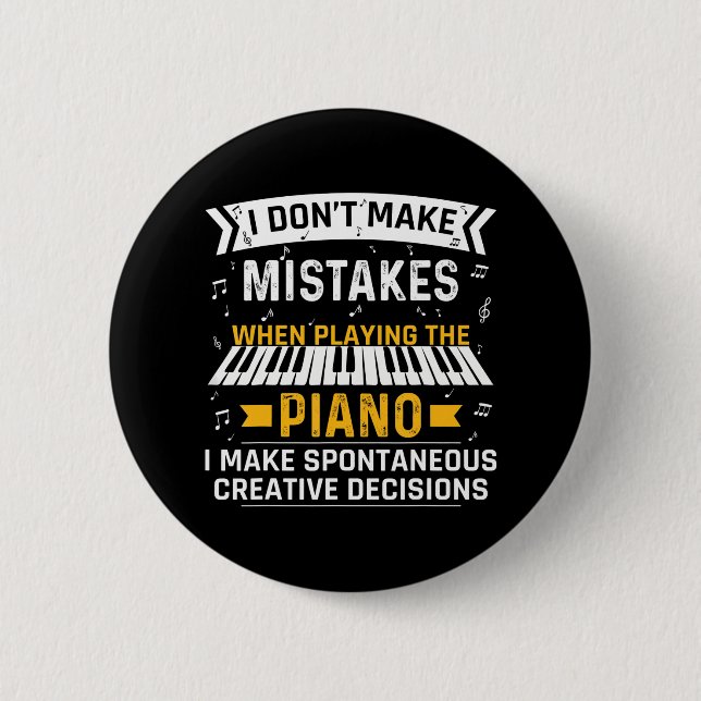 I Don't Make Mistakes Funny Pianist Piano Pun 2 Inch Round Button (Front)