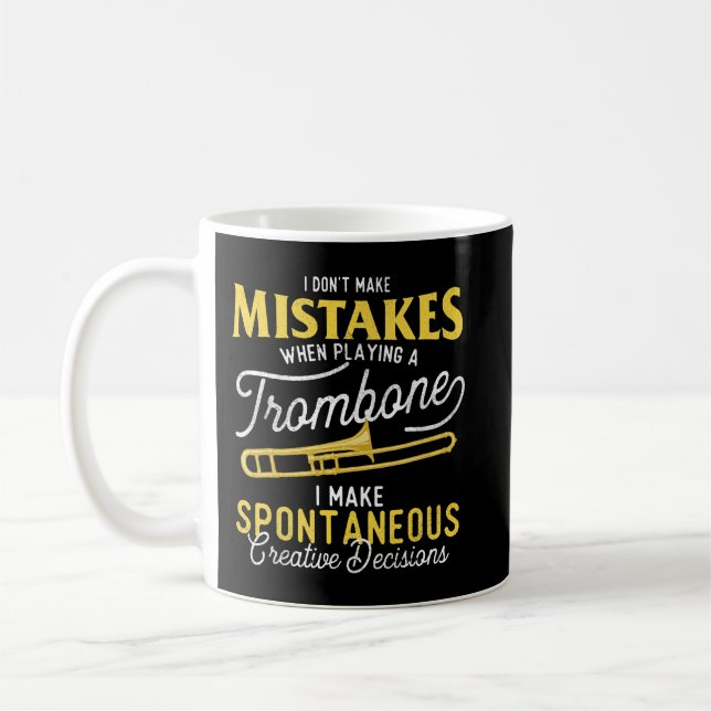 I Dont Make Mistakes When Playing A Trombone Tromb Coffee Mug (Left)