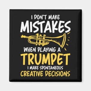 I Dont Make Mistakes When Playing A Trumpet  Magnet