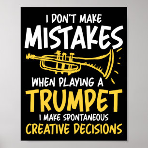 I Dont Make Mistakes When Playing A Trumpet Poster