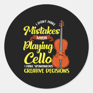 I Dont Make Mistakes When Playing Cello  Classic Round Sticker