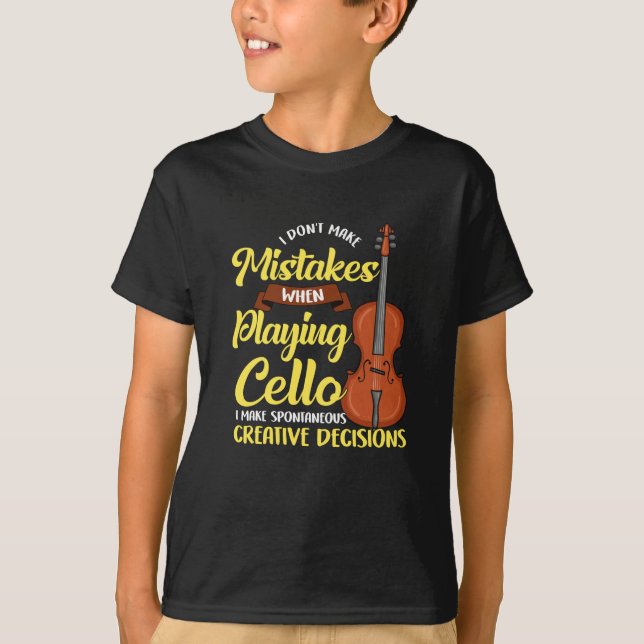 I Don't Make Mistakes When Playing Cello T-Shirt (Front)