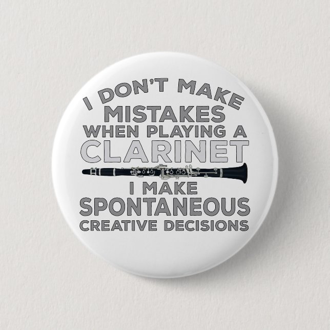 I Don't Make Mistakes When Playing Clarinet 2 Inch Round Button (Front)