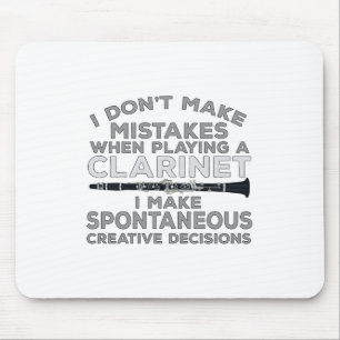 I Don't Make Mistakes When Playing Clarinet Mouse Pad