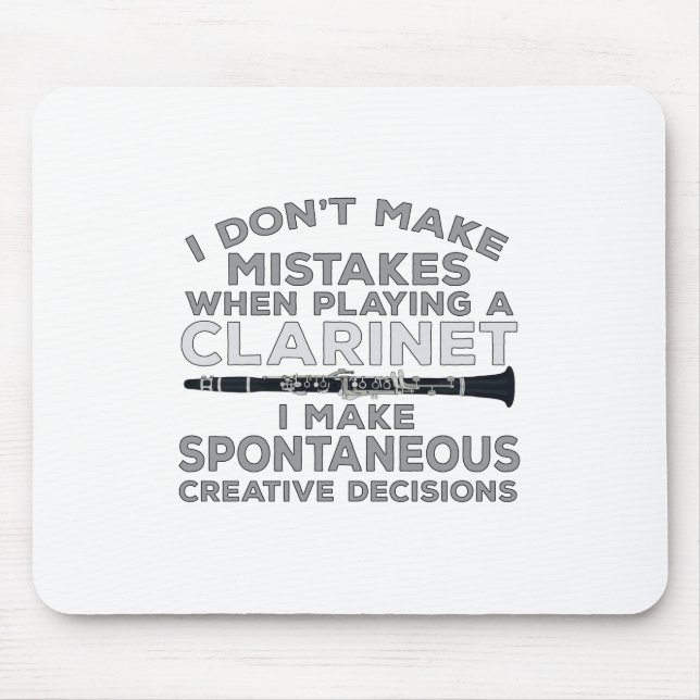 I Don't Make Mistakes When Playing Clarinet Mouse Pad (Front)