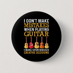 I Don't Make Mistakes When Playing Guitar Funny Gu 2 Inch Round Button