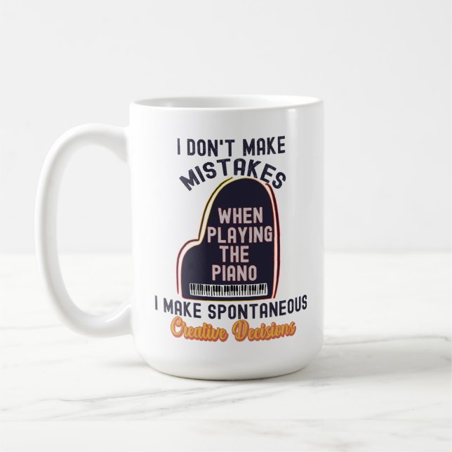 I Don't Make Mistakes When Playing the Piano   Coffee Mug (Left)