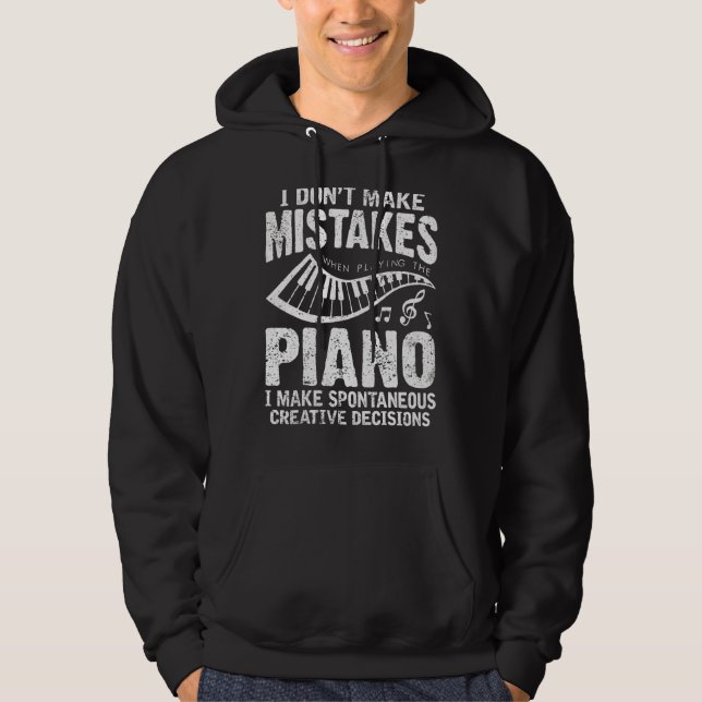 I Don't Make Mistakes When Playing The Piano Piani Hoodie (Front)