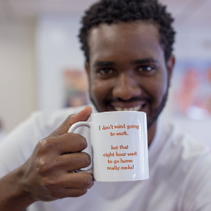 I Don't Mind Going To Work Funny Humour Quote Tea Two-Tone Coffee Mug