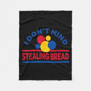 I Don't Mind Stealing Bread Fleece Blanket