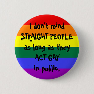 I Don't Mind Straight People 2 Inch Round Button