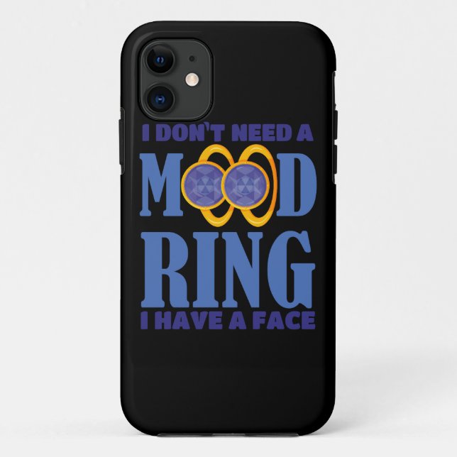 I Don't Need A Mood Ring I Have A Face Case-Mate iPhone Case (Back)