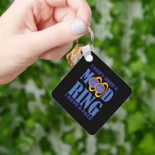 I Don't Need A Mood Ring I Have A Face Keychain