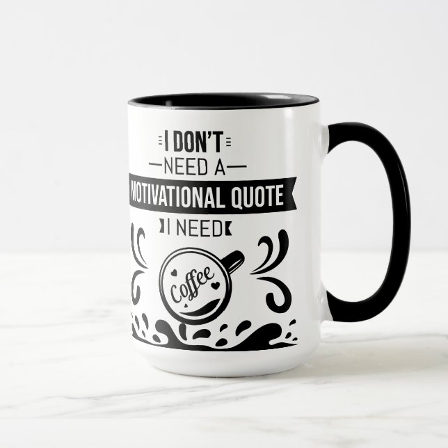 I don't need a motivational quote funny quote text mug (Right)