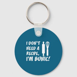 I Don't Need A Recipe I'm Bunic Romanian Grandfath Keychain