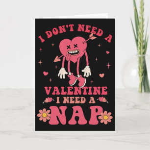 I Don't Need A Valentine I Need A Nap Funny Valent Card