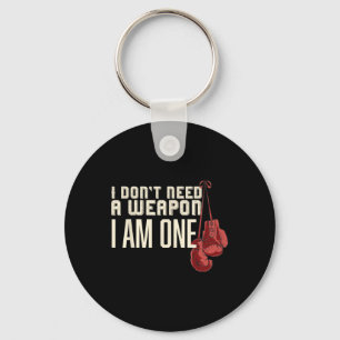 I Don't Need A Weapon Boxing Gloves Boxer Gift For Keychain