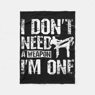 I Don't Need A Weapon I'm One Savate Fleece Blanket