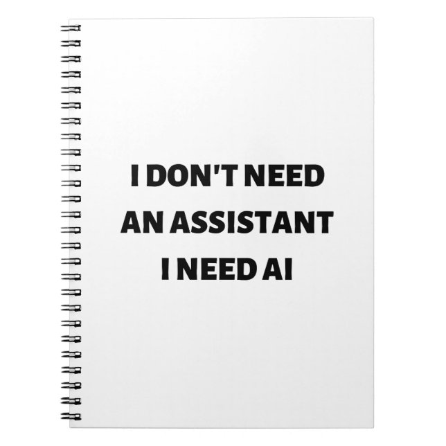 I don't need an assistant I need AI Notebook (Front)