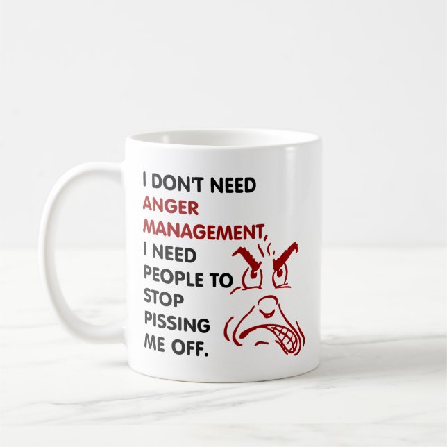 I don't need anger management coffee mug (Left)