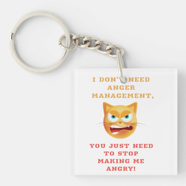 I Dont Need Anger Management - Funny Keychain (Front)