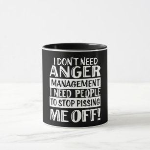 I Don't Need Anger Management Mug
