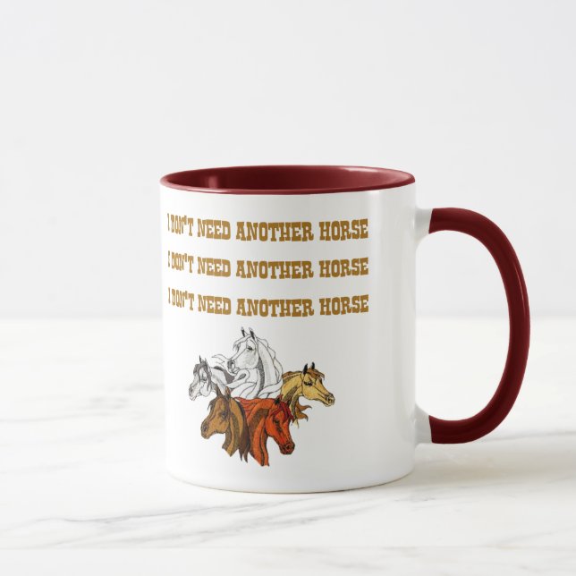I don't Need Another Horse Mug (Right)