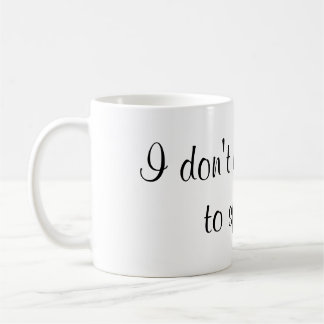 I don't need glitter to sparkle coffee mug
