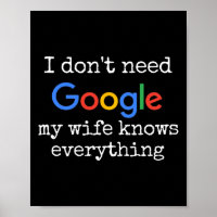 I Don't Need Google My Wife Knows Everything Funny