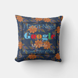 I don't need google my wife knows everything throw pillow