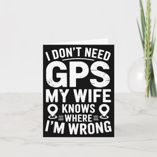 I Don't Need Gps My Wife Knows Father Husband Funn Card (Front)