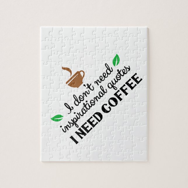 I don't need inspirational quotes I need coffee.pn Jigsaw Puzzle (Vertical)