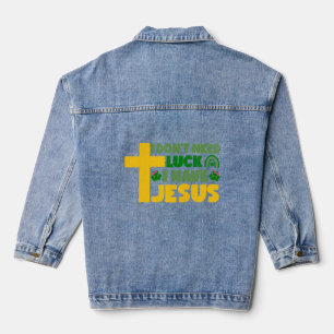 I Don't Need Luck, I Have Jesus Denim Jacket