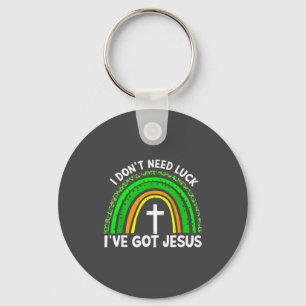 I Don't Need Luck I Have Jesus Rainbow Shamrock Ir Keychain