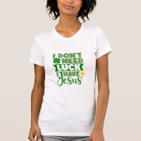 I Don't Need Luck, I Have Jesus