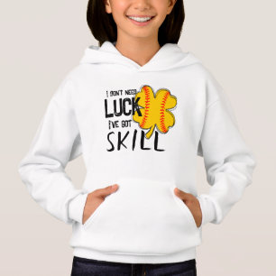 I don't need luck, I've got skill softball design 