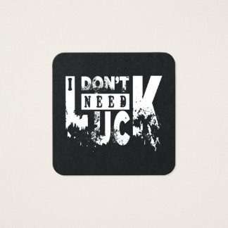 I dont need luck (W)