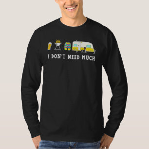 I Don't Need Much Camping Beer Sandal T-Shirt