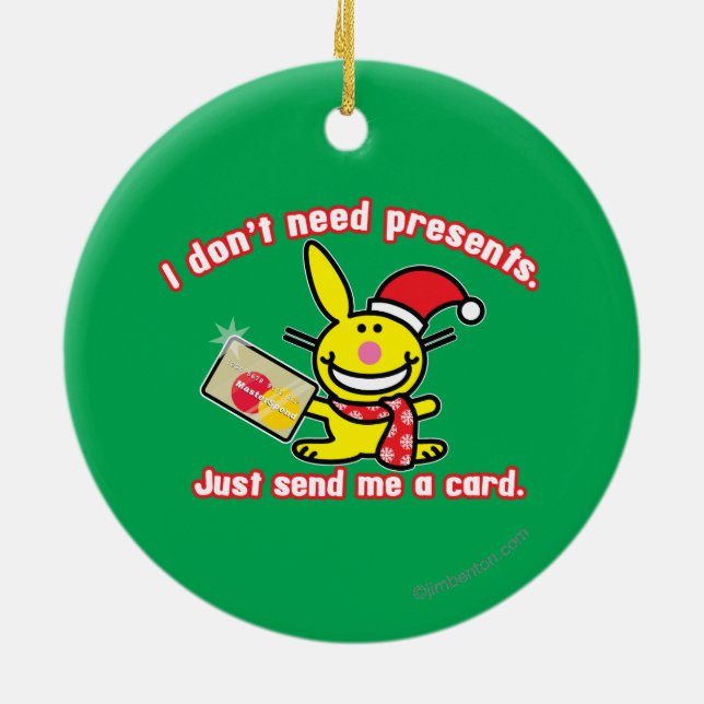 I Don't Need Presents Ceramic Ornament (Back)