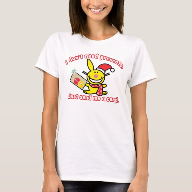 I Don't Need Presents T-Shirt (Front)